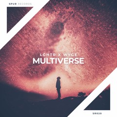LGHTR X WYGE - Multiverse