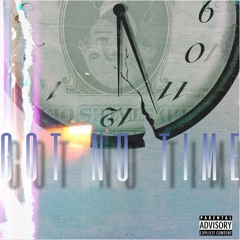 Got No Time