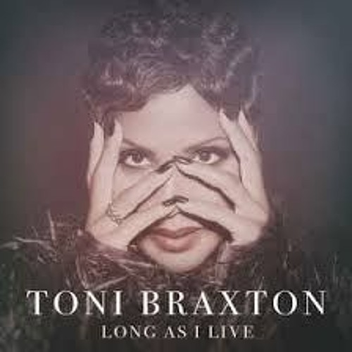 TONI BRAXTON  (LONG AS I LIVE)Derek Coan DJ -Uptempo Edit