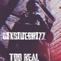 #63era6ixsidebrizz - Too Real