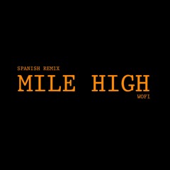 Mile High (spanish Remix)