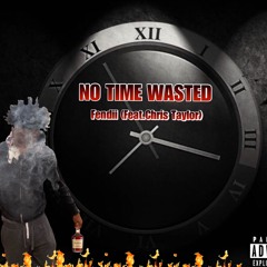 Fendii (Feat. Chris Taylor) - No Time Wasted