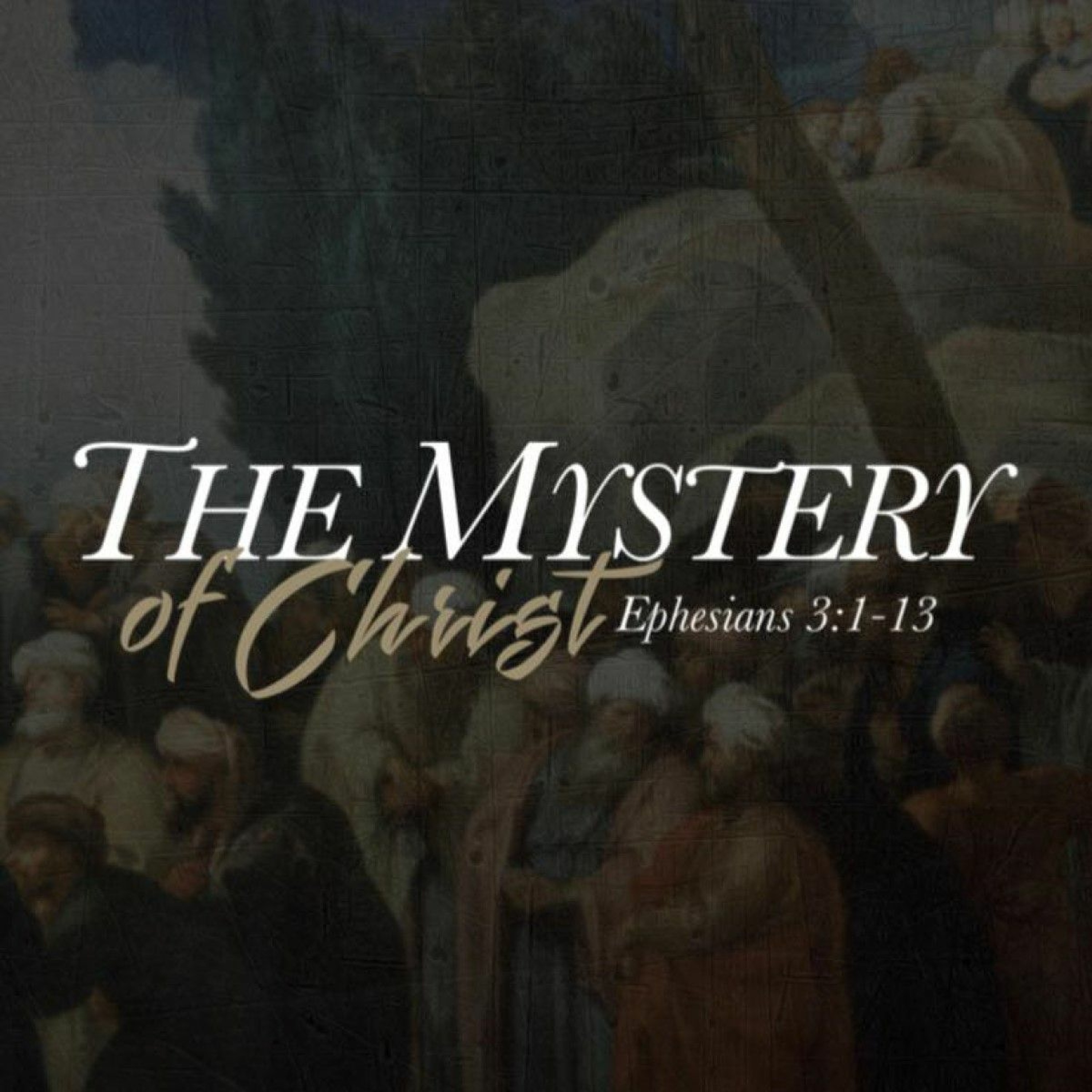 Ephesians 3.1 - 13 - -Paul Proclaims The Mystery Hidden In Ages Past episode artwork