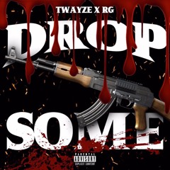 Twayze X RG - Drop Some