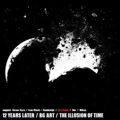 12 Years Later / Be1grade:4rt Live Edition / The Illusion Of Time