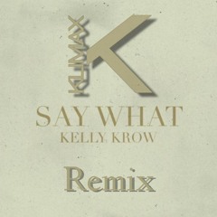 Say What (Klimax Remix)