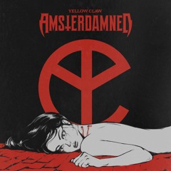 Yellow Claw - Amsterdamned ( A̶L̶D̶Y̶ ̶T̶H̶O̶X̶I̶E̶ Remix )
