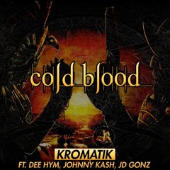 Cold Blood (Feat. Dee Hym, JD Gonz, and Johnny Kash)