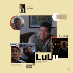 DNTE - LuLu Ft. Che Uno (Produced by DNTE)