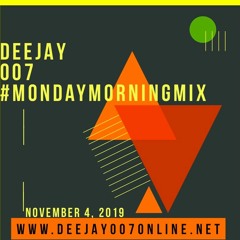 @DEEJAY007ONLINE #MondayMorningMix (11-4-19)