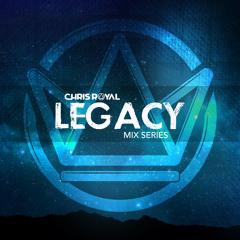 Chris Royal - Legacy Mix Series | EP 006