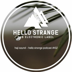 haji sound - hello strange podcast #412