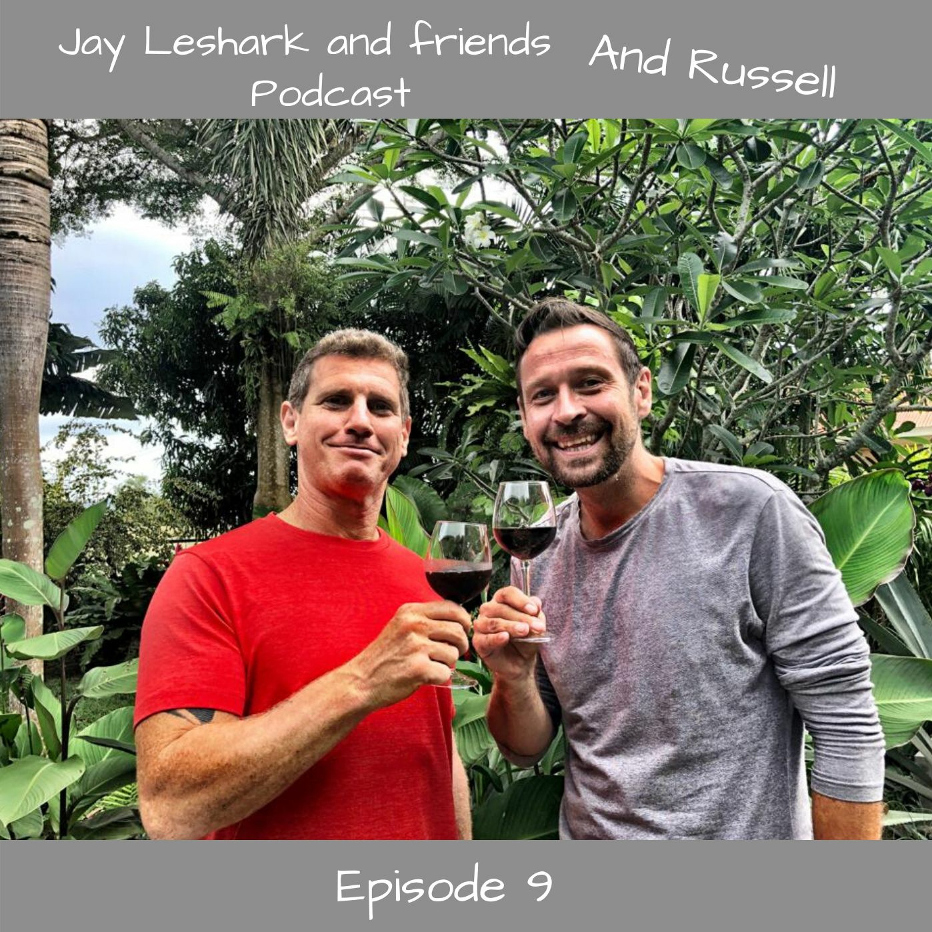 Jay leshark and friends, and Russell Podcast