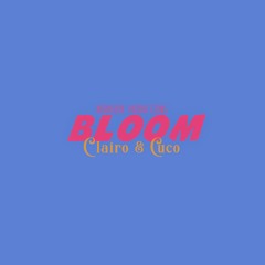 "Bloom" Cuco & Clairo Type Beat
