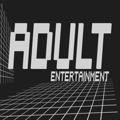 ADULT ENTERTAINMENT (Releases)