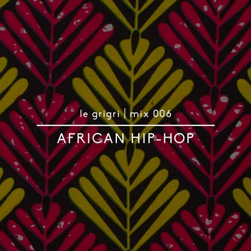 African hip-hop | Mix 006