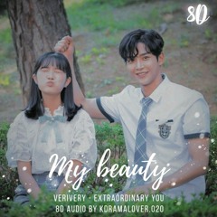 [8D🎧] My beauty - VERIVERY ( Extraordinary you 어쩌다 발견한 하루 ) KDRAMA OST