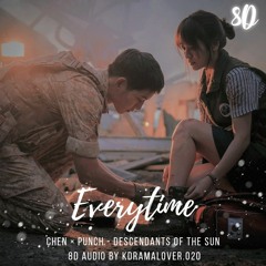 [8D🎧] Everytime - Chen (첸) & Punch (펀치) | 태양의 후예 |Descendants of the sun Kdrama OST