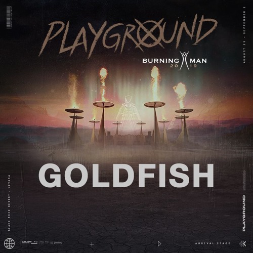 GoldFish - Playground - Burning Man 2019