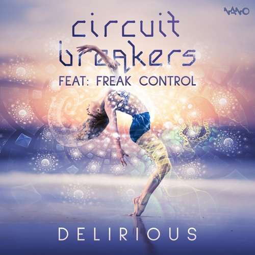 Circuit Breakers - Delirious ...NOW OUT!!