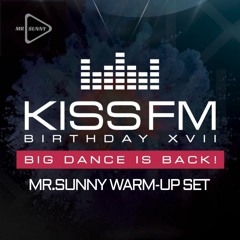 MR.Sunny Warm- Up Set @ KISS FM UKRAINE Birthday XVII