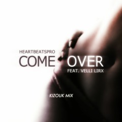 Come Over (Kizouk Mix) feat. Velli Lirx