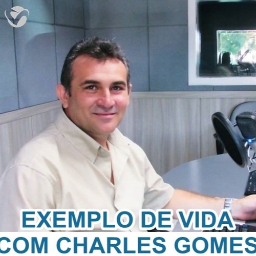 Aprendi Com Deus - Exemplo de Vida com Charles Gomes