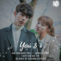[8D🎧] You & I - Kim Jong Wan (김종완)Weightlifting Fairy Kim Bok Joo 역도요정 김복주 KDRAMA OST