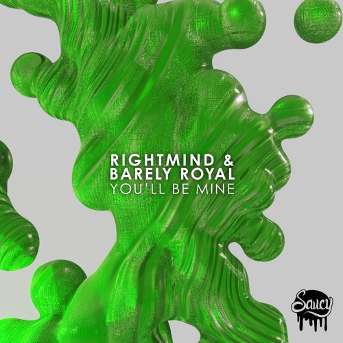 Rightmind & Barely Royal - You'll Be Mine