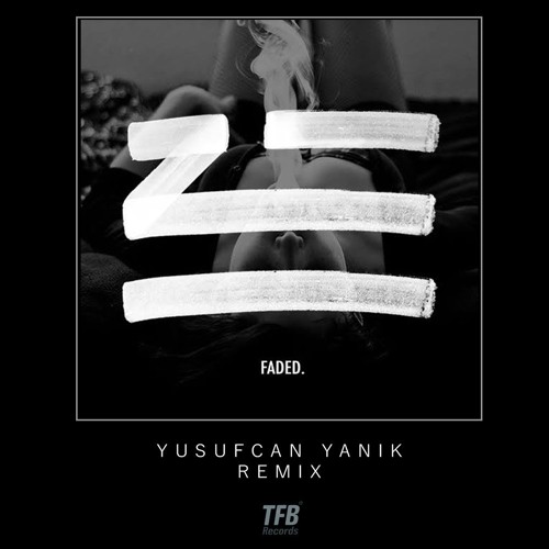 Zhu - Faded (Yusufcan Yanık Remix)