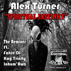 Alex Turner -Spiritual Instinkt - (Fakie Dj Remix)- Out In Nov On MCR - Techno