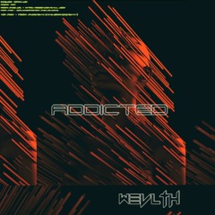 ADDICTED