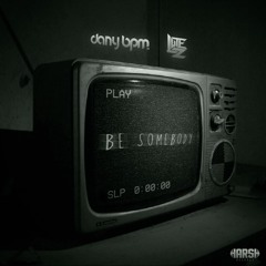 Dany BPM & Lutez - Be Somebody