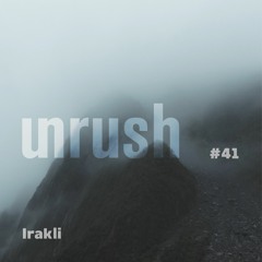 041 - Unrushed by Irakli
