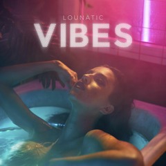 Lounatic - Vibes