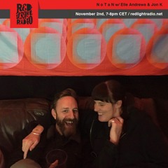 N o T a N on Red Light Radio w/ Elle Andrews & Jon K (02/11/2019)