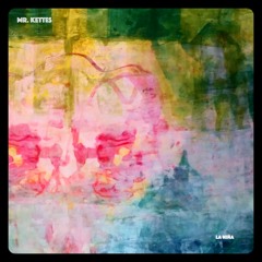 Mr. Kettes - La niña (feat Dhanvantri Dub)