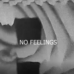 no feelings (prod. fezzbeats)
