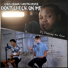 Don't check on me - Kid Travis X Connor Darlington cover - [Dj Delahoy Kiz rmx]