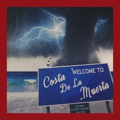 Costa De La Muerta Pt. 1