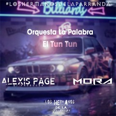 Orquesta La Palabra - El Tun Tun (Alexis Page & Dj Mora Remix Oficial)