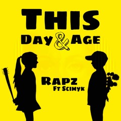 Rapz - This Day & Age Ft Scimyk [Prod Roman RSK]
