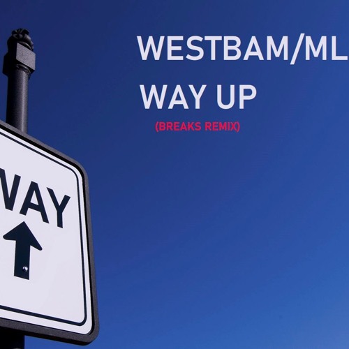 Westbam - Way Up [Adam Highway Breaks Remix]🔥