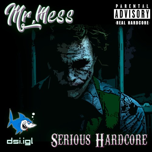 Mr. Mess - Serious Hardcore (200 BPM)