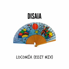 Disaia - Locomía (Edit Mix)
