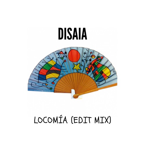 Disaia - Locomía (Edit Mix)