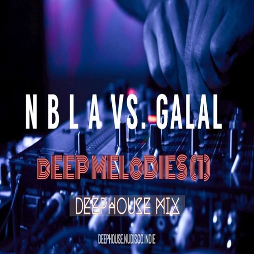 NBLA VS. GALAL - DEEP MELODIES 1