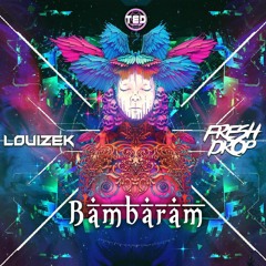Fresh Drop & Louizek - Bambaram (Original Mix) *FREE DOWNLOAD*