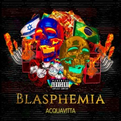 Acquavitta - Blasphemia ****(FREE DOWNLOAD)****