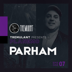 Tremulant Presents Planemo Featuring Parham